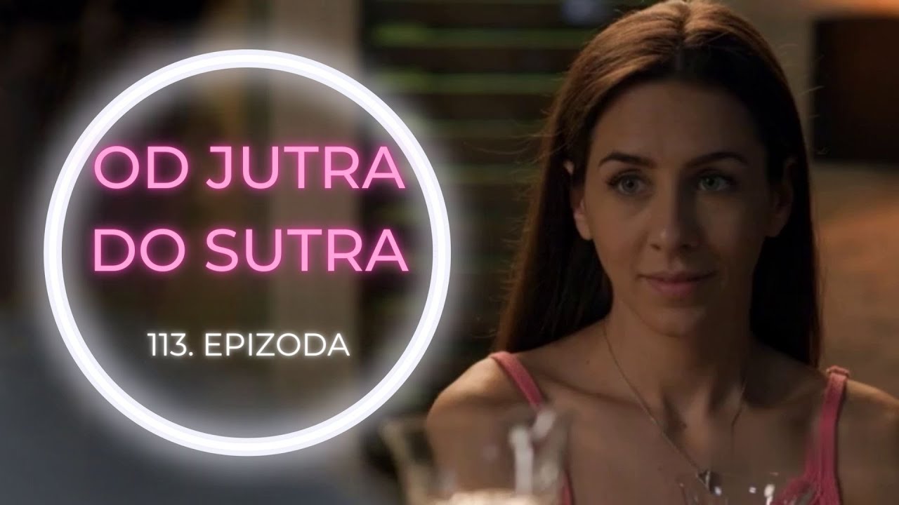 OD JUTRA DO SUTRA 113. epizoda – Srna primećuje promenu kod Marka (sadržaj epizode)