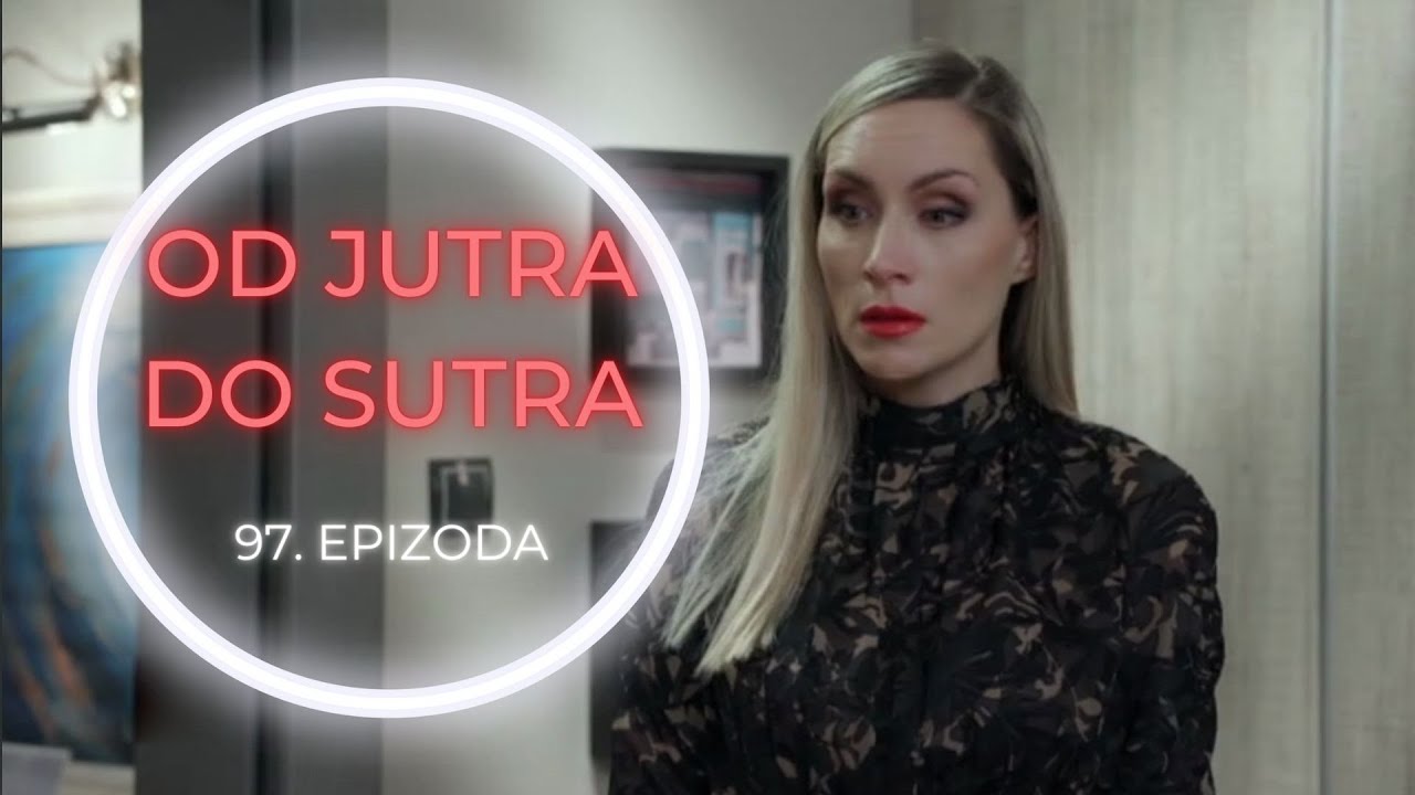 OD JUTRA DO SUTRA 97. epizoda – Anđelkine laži su otkrivene! (sadržaj epizode)