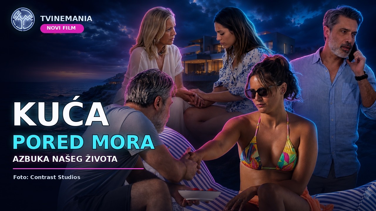 Film „Kuća pored mora“: Popovići iz „Azbuke našeg života“ sele priču na Jadran | TVINEMANIA