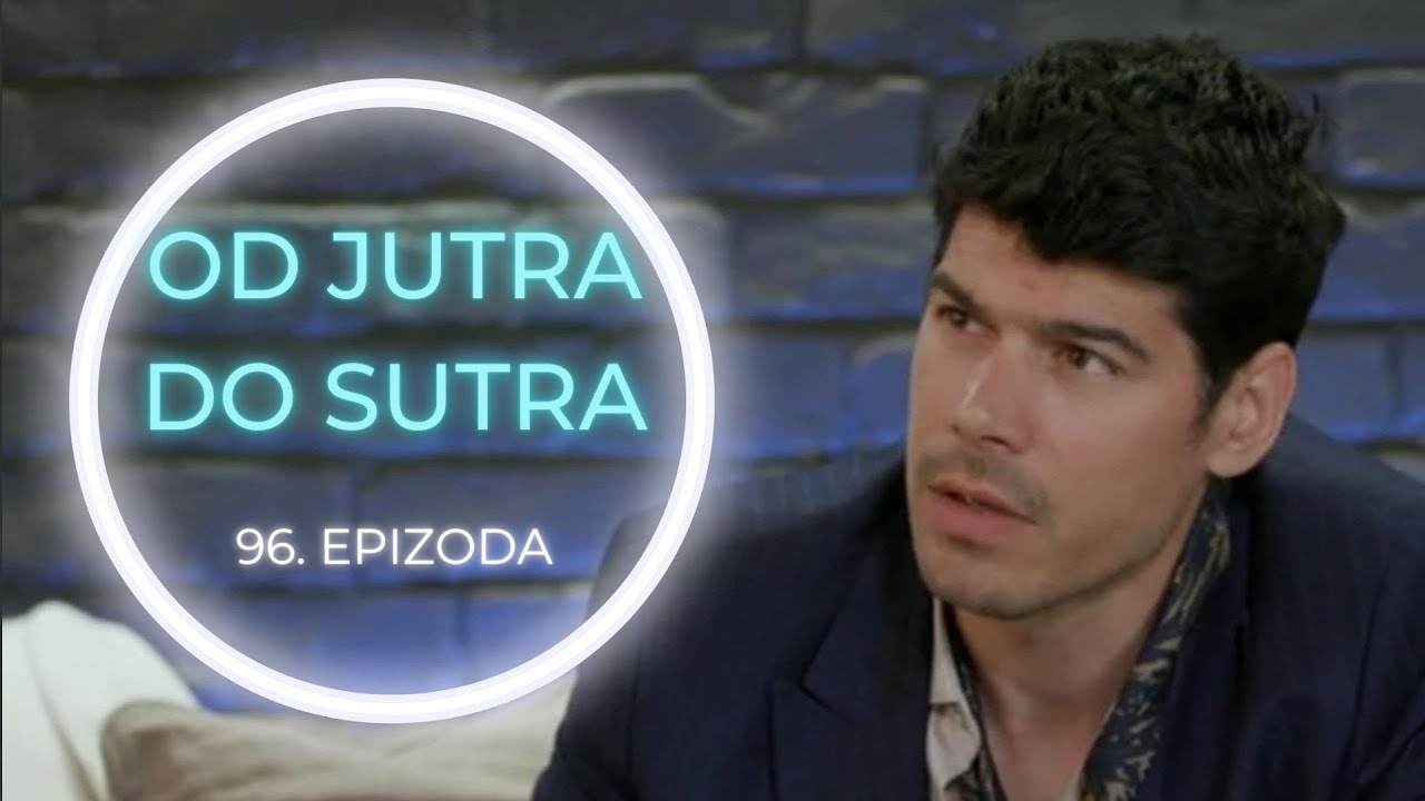 OD JUTRA DO SUTRA 96. epizoda – Najiskreniji razgovor Srne i Damjana (sadržaj epizode)