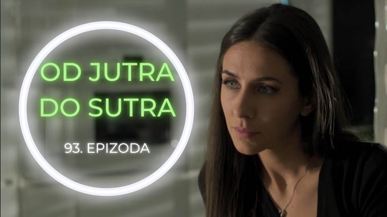 OD JUTRA DO SUTRA 93. epizoda - Srna je rastrzana između svih i svega (sadržaj epizode)