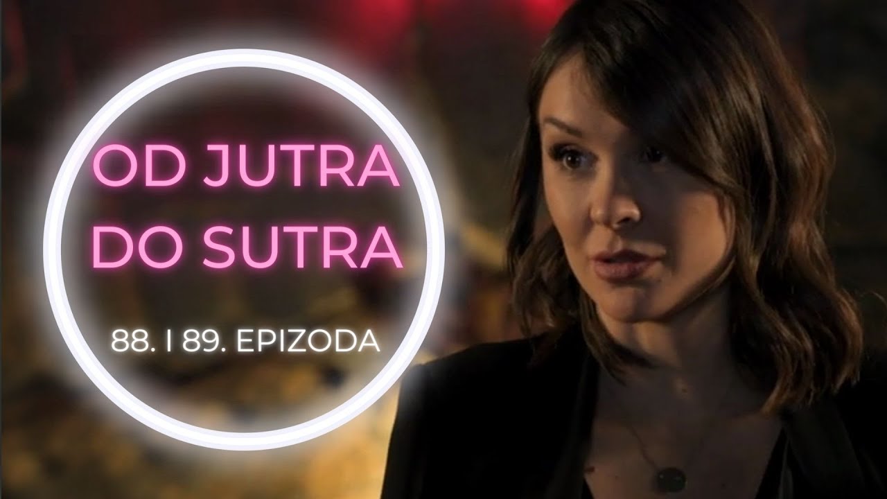 OD JUTRA DO SUTRA 88. I 89. epizoda - Žana zahteva odgovor! (sadržaj epizode)