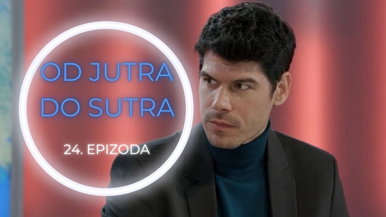 OD JUTRA DO SUTRA 24. epizoda  - Barbara će izdati Marka! (sadržaj epizode)