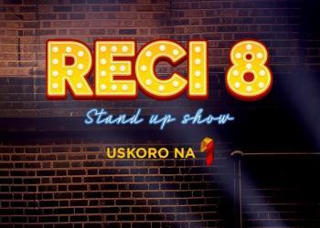 Nova emisija RECI 8 PRVA TV